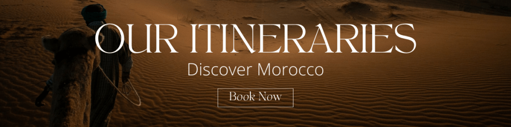 Our Morocco ITINERARIES